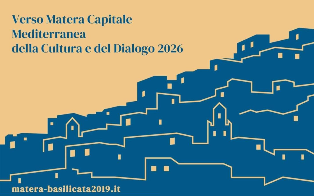 Verso Matera Capitale Mediterranea della Cultura e del Dialogo 2026